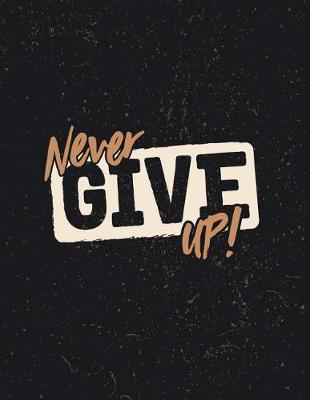 Book cover for Never give up