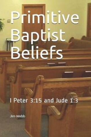 Cover of Primitive Baptist Beliefs
