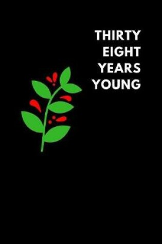 Cover of Thirty Eight Years Young