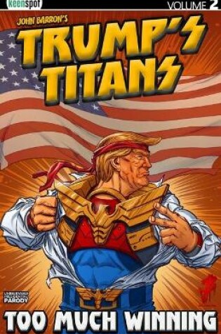 Cover of Trump's Titans Vol. 2: Too Much Winning