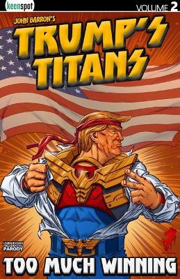 Book cover for Trump's Titans Vol. 2: Too Much Winning