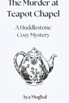 Book cover for The Murder at Teapot Chapel