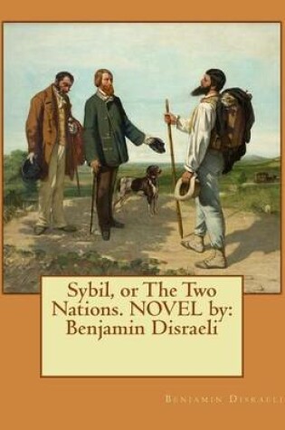 Cover of Sybil, or The Two Nations. NOVEL by