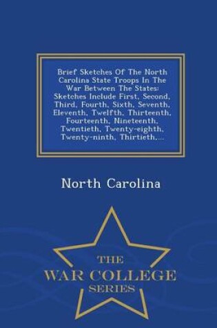 Cover of Brief Sketches of the North Carolina State Troops in the War Between the States
