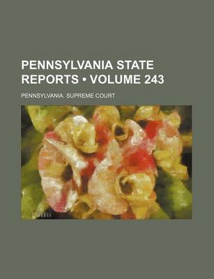Book cover for Pennsylvania State Reports (Volume 243)