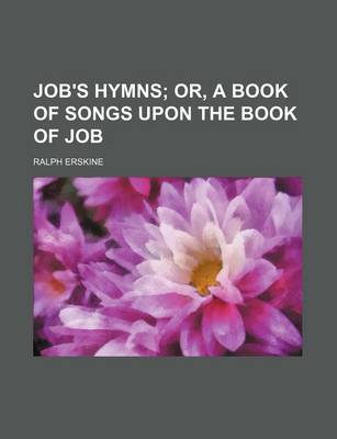 Book cover for Job's Hymns; Or, a Book of Songs Upon the Book of Job