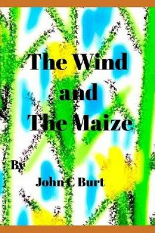 Cover of The Wind and The Maize