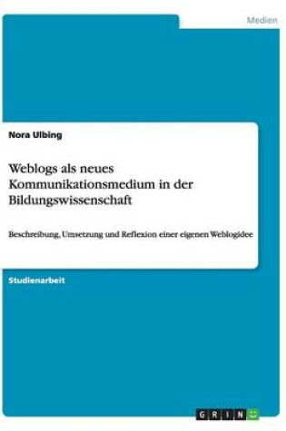 Cover of Weblogs als neues Kommunikationsmedium in der Bildungswissenschaft