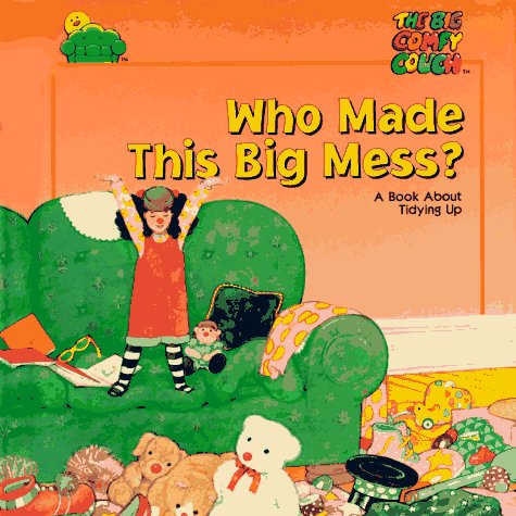 Cover of Who Made This Big Mess?