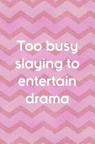 Cover of To Busy Slaying To Entertain Drama