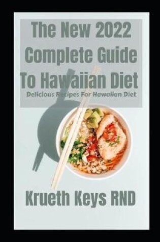 Cover of The New 2022 Complete Guide To Hawaiian Diet
