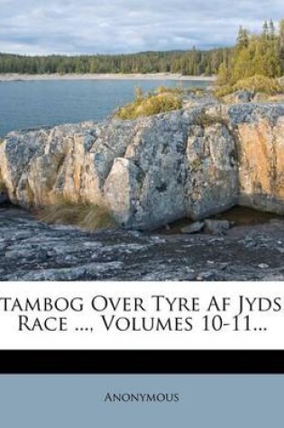 Cover of Stambog Over Tyre AF Jydsk Race ..., Volumes 10-11...