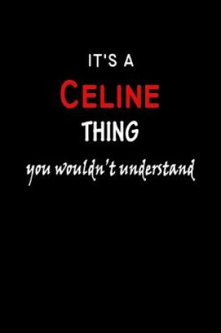 Cover of It's a Celine Thing You Wouldn't Understandl