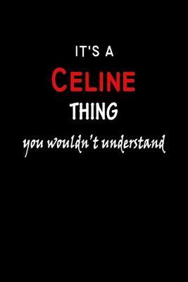 Book cover for It's a Celine Thing You Wouldn't Understandl