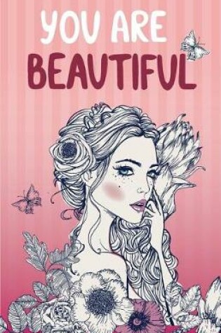 Cover of You are beautiful, Self esteem quote for girl, pink portrait face women (Composition Book Journal and Diary)