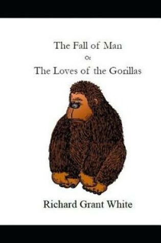 Cover of The Fall of Man or the Loves of the Gorillas