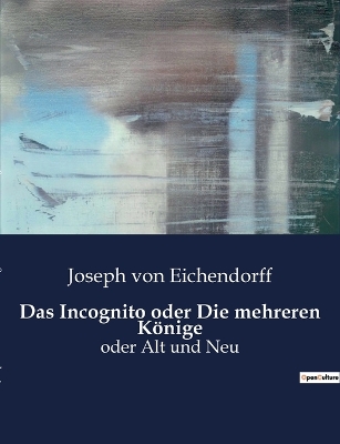 Book cover for Das Incognito oder Die mehreren Könige