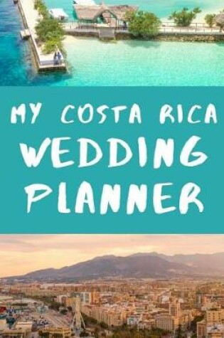 Cover of My Costa Rica Wedding Planner