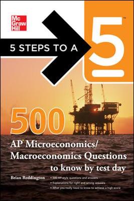 Book cover for 5 Steps to a 5 500 Must-Know AP Microeconomics/Macroeconomics Questions