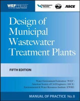 Book cover for Design of Municipal Wastewater Treatment Plants MOP 8, Fifth Edition (3-volume set)