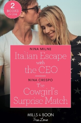 Cover of Italian Escape With The Ceo / The Cowgirl's Surprise Match