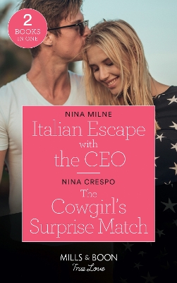 Book cover for Italian Escape With The Ceo / The Cowgirl's Surprise Match