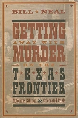 Book cover for Getting Away with Murder on the Texas Frontier