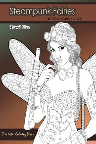 Cover of Steampunk Fairies Adult Coloring Book Travel Size