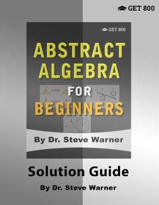 Book cover for Abstract Algebra for Beginners - Solution Guide