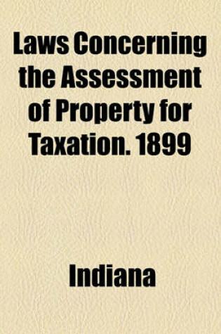 Cover of Laws Concerning the Assessment of Property for Taxation. 1899