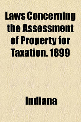 Book cover for Laws Concerning the Assessment of Property for Taxation. 1899