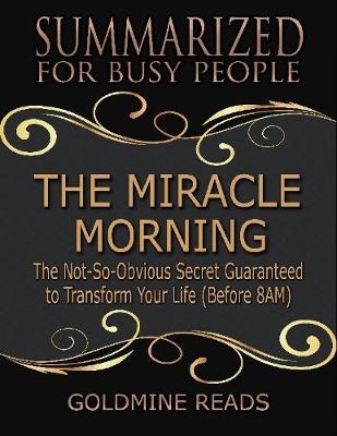 Book cover for The Miracle Morning  - Summarized for Busy People: The Not So Obvious Secret Guaranteed to Transform Your Life