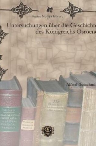 Cover of Untersuchungen uber die Geschichte des Koenigreichs Osroene