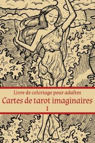 Cover of Livre de coloriage pour adultes Cartes de tarot imaginaires 1