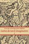 Book cover for Livre de coloriage pour adultes Cartes de tarot imaginaires 1