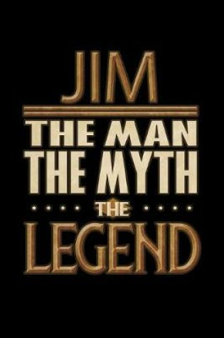 Cover of Jim The Man The Myth The Legend