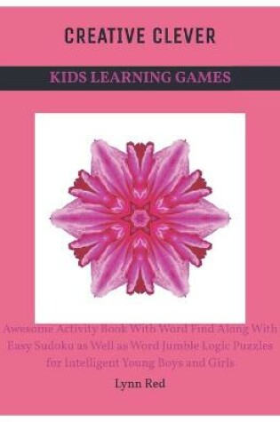 Cover of Creative Clever Kids Learning Games