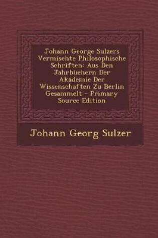 Cover of Johann George Sulzers Vermischte Philosophische Schriften