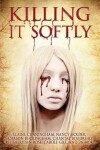 Book cover for Killing It Softly