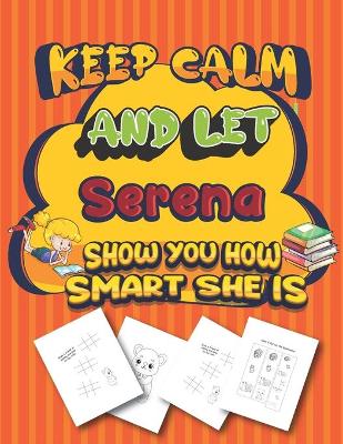 Book cover for keep calm and let Serena show you how smart she is