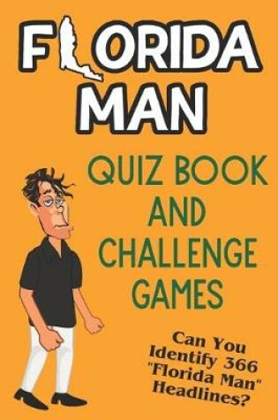 Cover of Florida Man Quiz Book And Challenge Games