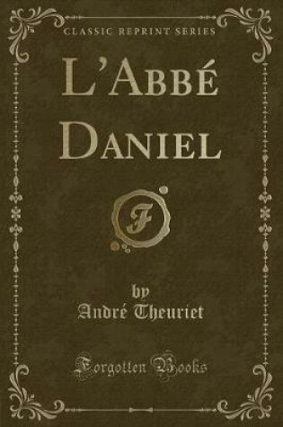 Cover of L'Abbé Daniel (Classic Reprint)