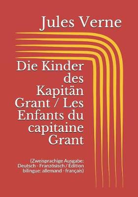 Book cover for Die Kinder des Kapitän Grant / Les Enfants du capitaine Grant (Zweisprachige Ausgabe