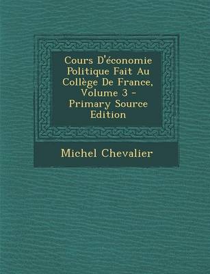 Book cover for Cours D'Economie Politique Fait Au College de France, Volume 3