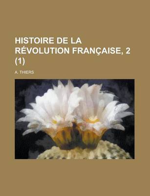 Book cover for Histoire de La R Volution Fran Aise, 2 (1)