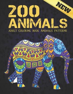 Book cover for 200 Animals Adult Coloring Book Animals Patterns