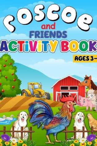 Cover of Roscoe and Friends Activity Book Ages 3 to 6