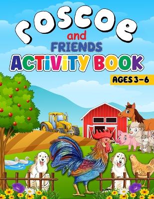 Cover of Roscoe and Friends Activity Book Ages 3 to 6