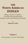 Book cover for The North American Indian Volume 4 - The Apsaroke, or Crows, The Hidatsa