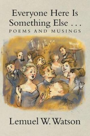 Cover of Everyone Here Is Something Else . . .